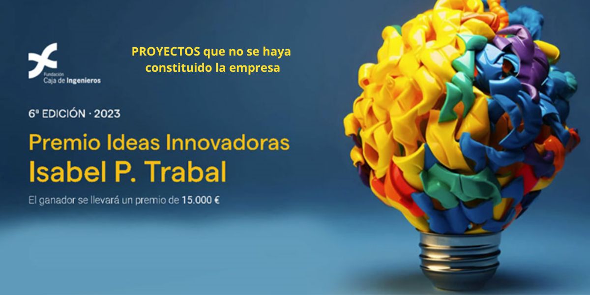  Premio Ideas Innovadoras Isabel P. Trabal INSCRIPCIONES HASTA EL 10 DE MAYO